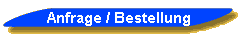 Anfrage und Bestellung